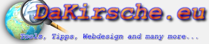 DaKirsche.eu - Tools, Tipps, Webdesign and many more...